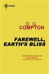 Book cover of Farewell, Earth's Bliss by D G Compton
