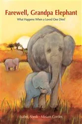Book cover of Farewell, Grandpa Elephant by Isabel Abedi