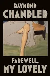 Book cover of Farewell, My Lovely by Raymond Chandler