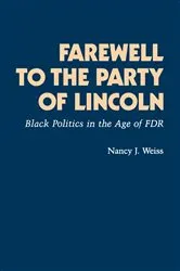 Book cover of Farewell to the Party of Lincoln by Nancy Joan Weiss