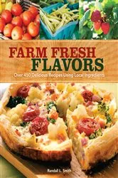 Book cover of Farm Fresh Flavors by Randall L. Smith