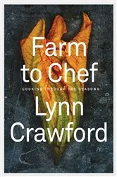 Book cover of Farm to Chef by Lynn Crawford