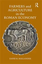 Book cover of Farmers and Agriculture in the Roman Economy by David B. Hollander