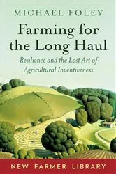 Book cover of Farming for the Long Haul by Michael Foley