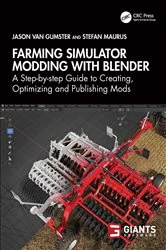 Book cover of Farming Simulator Modding with Blender by Jason van Gumster
