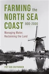 Book cover of Farming the North Sea Coast, 900-2000 by Piet van Cruyningen