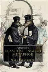 Book cover of Farnsworth's Classical English Metaphor by Ward Farnsworth