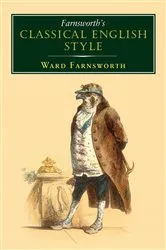 Book cover of Farnsworth's Classical English Style by Ward Farnsworth