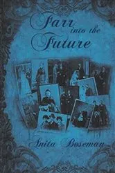 Book cover of Farr into the Future by Anita D. Boseman