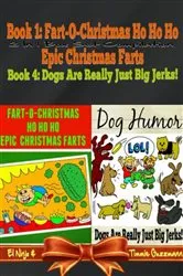 Book cover of Fart-O-Christmas Ho Ho Ho Epic Christmas Farts (Fart Countdown Christmas Calendar) + Dog Humor & Funny Dog Jokes For Kids: 2 In 1 Kid Fart Book Box Set by El Ninjo & Timmie Gu