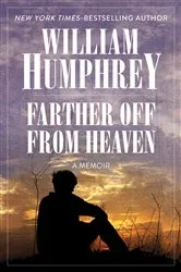 Book cover of Farther Off from Heaven by William Humphrey
