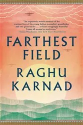 Book cover of Farthest Field: An Indian Story of the Second World War by Raghu Karnad