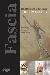Book cover of Fascia: The Tensional Network of the Human Body by Schleip PhD, MA, Robert