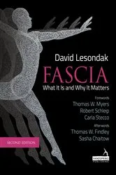 Book cover of Fascia – What It Is, and Why It Matters, Second Edition by David Lesondak