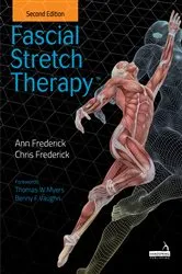 Book cover of Fascial Stretch Therapy - Second Edition by Ann Frederick