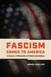 Book cover of Fascism Comes to America by Bruce Kuklick