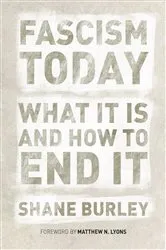Book cover of Fascism Today by Shane Burley