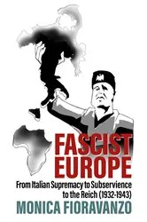Book cover of Fascist Europe by Monica Fioravanzo