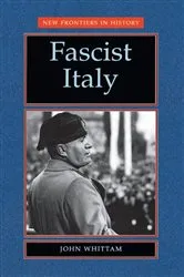 Book cover of Fascist Italy by John Whittam