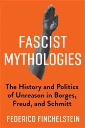 Book cover of Fascist Mythologies by Federico Finchelstein