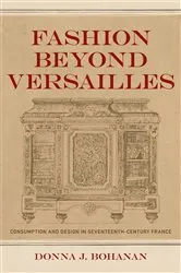 Book cover of Fashion beyond Versailles (3rd ed.) by Donna J. Bohanan