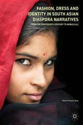 Book cover of Fashion, Dress and Identity in South Asian Diaspora Narratives by Noemí Pereira-Ares