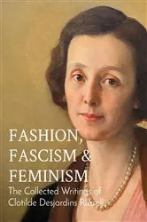 Book cover of FASHION, FASCISM & FEMINISM by Clotilde Desjardins Russell