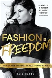 Book cover of Fashion Is Freedom by Tala Raassi