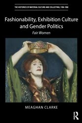 Book cover of Fashionability, Exhibition Culture and Gender Politics by Meaghan Clarke