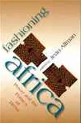 Book cover of Fashioning Africa by Jean Allman