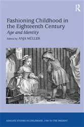 Book cover of Fashioning Childhood in the Eighteenth Century by Anja Müller