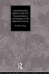 Book cover of Fashioning Masculinity by Dr Michele Cohen