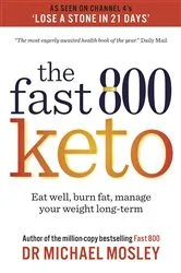 Book cover of Fast 800 Keto by Dr Michael Mosley