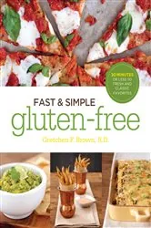 Book cover of Fast and Simple Gluten-Free by Gretchen Brown