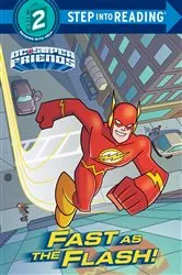 Book cover of Fast as the Flash! (DC Super Friends) by Christy Webster