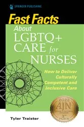 Book cover of Fast Facts about LGBTQ+ Care for Nurses by Tyler Traister