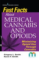 Book cover of Fast Facts about Medical Cannabis and Opioids by Gregory Smith