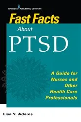 Book cover of Fast Facts about PTSD by Lisa Y. Adams