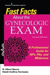 Book cover of Fast Facts About the Gynecologic Exam (2nd ed.) by R. Mimi Secor