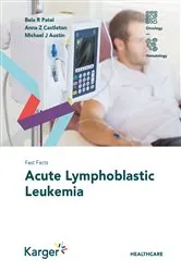 Book cover of Fast Facts: Acute Lymphoblastic Leukemia by Bela R. Patel