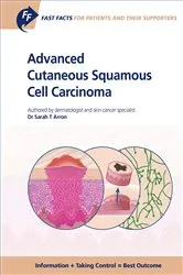 Book cover of Fast Facts: Advanced Cutaneous Squamous Cell Carcinoma for Patients and their Supporters by S.T. Arron
