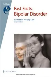 Book cover of Fast Facts: Bipolar Disorder (2nd ed.) by Guy Goodwin