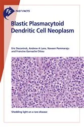 Book cover of Fast Facts: Blastic Plasmacytoid Dendritic Cell Neoplasm by Eric Deconinck