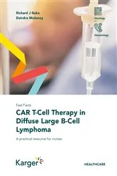 Book cover of Fast Facts: CAR T-Cell Therapy in Diffuse Large B-Cell Lymphoma by Richard J. Buka