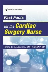 Book cover of Fast Facts for the Cardiac Surgery Nurse (4th ed.) by Diane C. McLaughlin