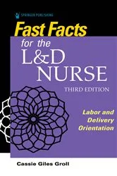 Book cover of Fast Facts for the L&D Nurse (3rd ed.) by Cassie Giles Groll