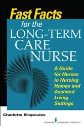 Book cover of Fast Facts for the Long-Term Care Nurse by Charlotte Eliopoulos