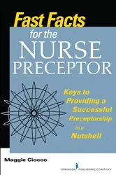 Book cover of Fast Facts for the Nurse Preceptor by Maggie Ciocco