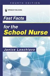Book cover of Fast Facts for the School Nurse (4th ed.) by Janice Loschiavo