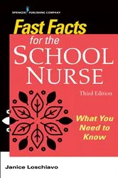 Book cover of Fast Facts for the School Nurse, Third Edition (3rd ed.) by Janice Loschiavo